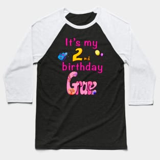 It’s my 2nd birthday Grace second birthday Baseball T-Shirt